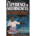 The Experience of Nothingness: Sri Nisargadatta Maharaj's Talks on Realizing the Infinite