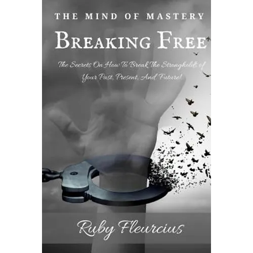The Mind of Mastery: Breaking Free