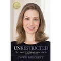 Unrestricted: How I Stepped Off the Tightrope, Learned to Say No, and Silenced Anorexia