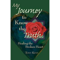 My Journey to Know the Truth: Healing the Broken Heart