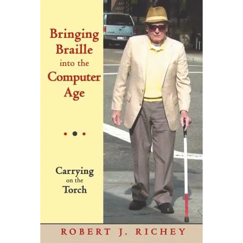 Bringing Braille into the Computer Age: Carrying on the Torch