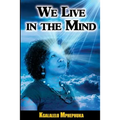 We Live In The Mind