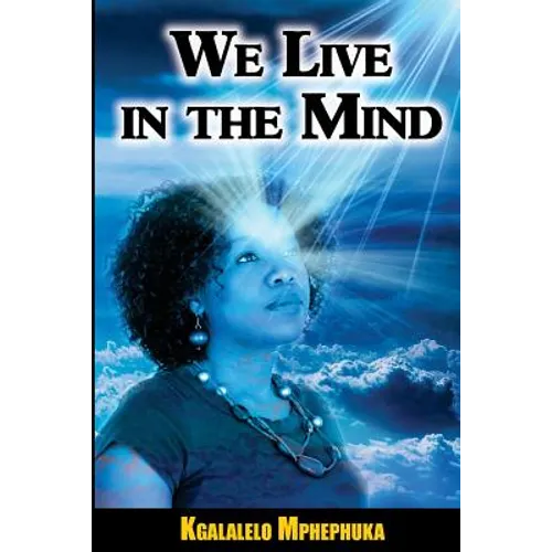 We Live In The Mind