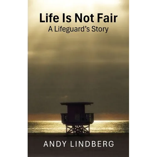 Life Is Not Fair: A Lifeguard's Story