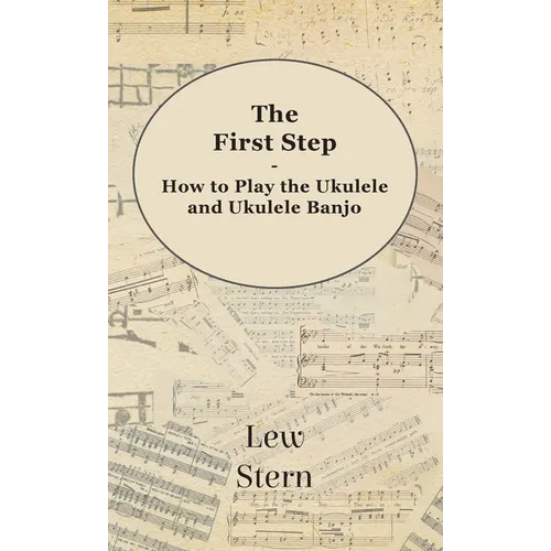 First Step - How to Play the Ukulele and Ukulele Banjo