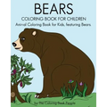 Bears Coloring Book For Children: Animal Coloring Book For Kids, featuring Bears