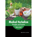 Medical Herbalism: Principles and Practices