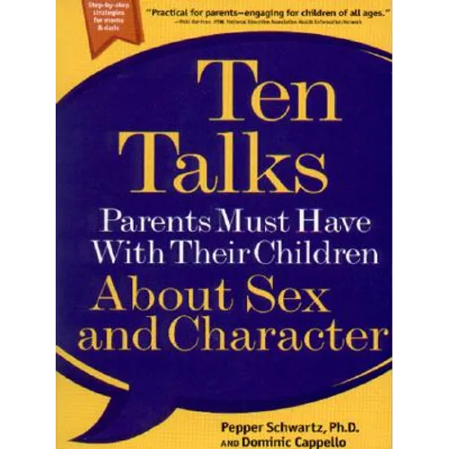 Ten Talks Parents Must Have with Their Children about Sex and Character