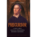 Precursor: A Novel about Ukrainian Philosopher Hryhoriy Skovoroda