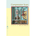 Compression Scars: Stories