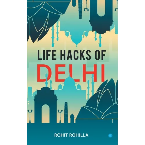 Life Hacks of Delhi
