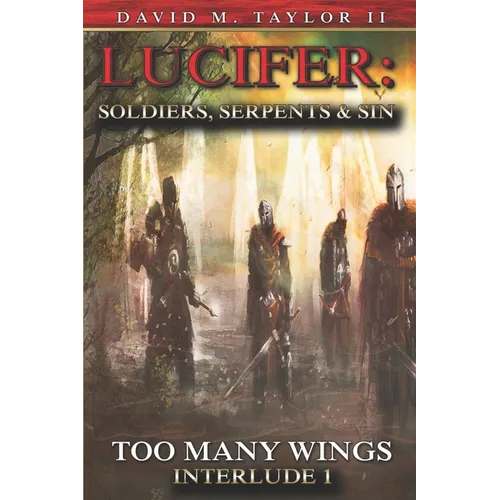 Lucifer Soldiers Serpents And Sin Too Many Wings: Interlude 1