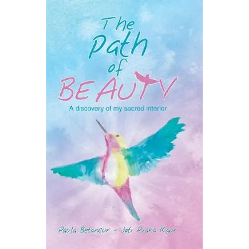 The Path of Beauty: A Discovery of My Sacred Interior