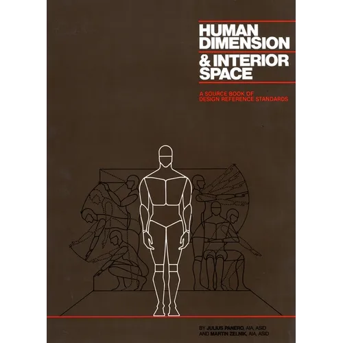 Human Dimension and Interior Space: A Source Book of Design Reference Standards