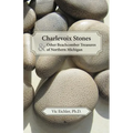 Charlevoix Stones & Other Beachcomber Treasures of Northern Michigan