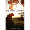 My Faded Uniform: Dreams, nightmares and waking up again