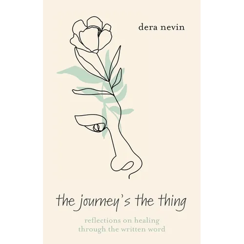 The Journey's the Thing: Reflections on Healing though the Written Word