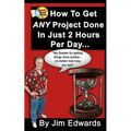 How To Get Any Project Done In Just 2 Hours Per Day