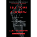Tell Your Children: The Truth about Marijuana, Mental Illness, and Violence