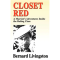 Closet Red: A Marxist's Adventures Inside the Ruling Class