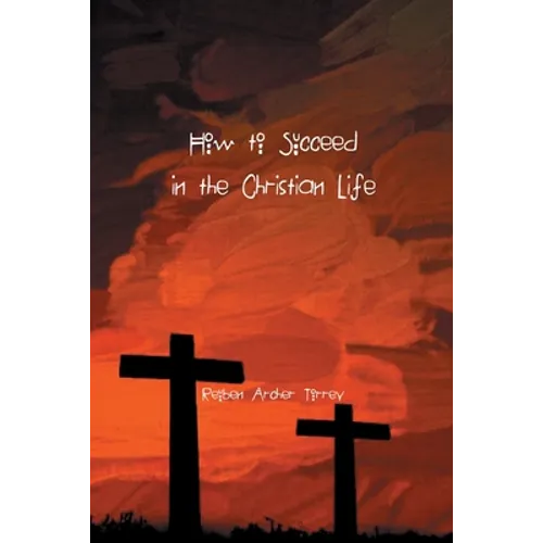 How to Succeed in the Christian Life