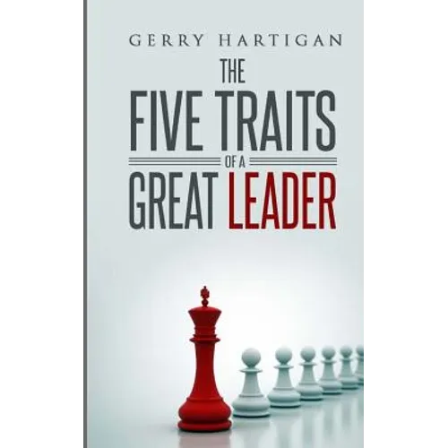 The Five Traits of a Great Leader