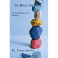 The Habits Handbook: To Strong, Lean & Healthy