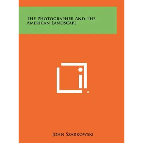 The Photographer And The American Landscape