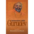 Conversations with Gurudev: Volume 1
