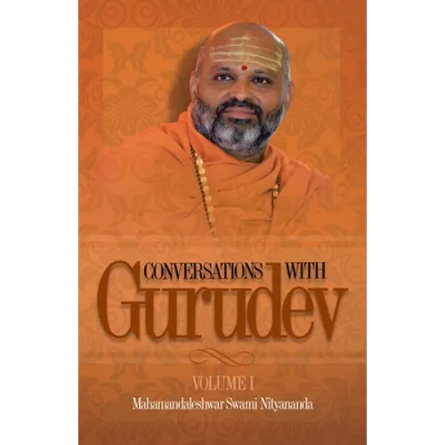Conversations with Gurudev: Volume 1