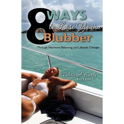 8 Ways to Lose Your Blubber: Through Hormone Balancing and Lifestyle Changes