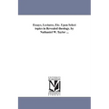 Essays, Lectures, Etc. Upon Select topics in Revealed theology. by Nathaniel W. Taylor ...