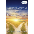 Meditation Versus Contemplation: Advantages and Differences