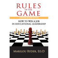 Rules of the Game: How to Win a Job in Educational Leadership
