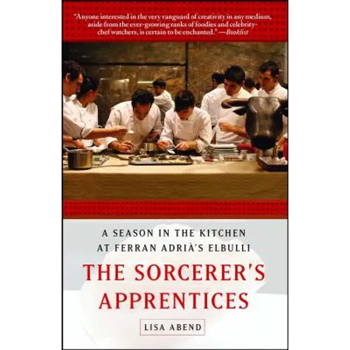 Sorcerer's Apprentices: A Season in the Kitchen at Ferran Adrià's Elbulli