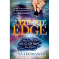 The Ultimate Edge: How to Be, Do and Get Anything You Want