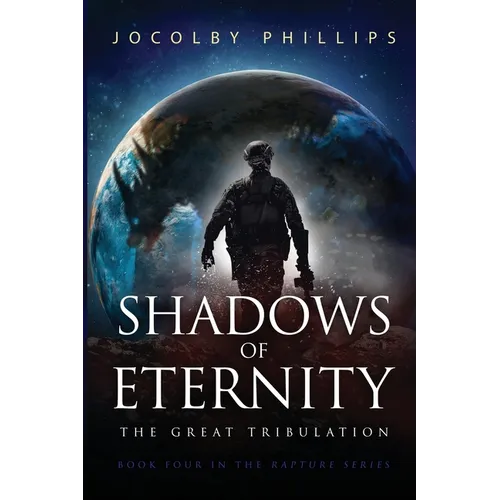 Shadows of Eternity: The Great Tribulation