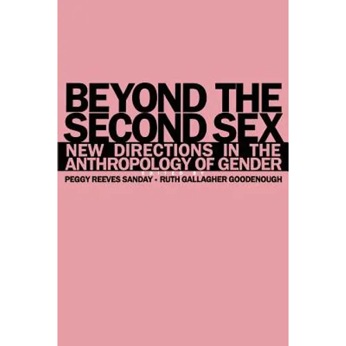 Beyond the Second Sex: New Directions in the Anthropology of Gender