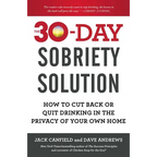 The 30-Day Sobriety Solution: How to Cut Back or Quit Drinking in the Privacy of Your Own Home - Paperback
