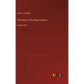 The Story of the Pony Express: in large print