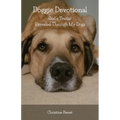 Doggie Devotional: God's Truths Revealed Through My Dogs