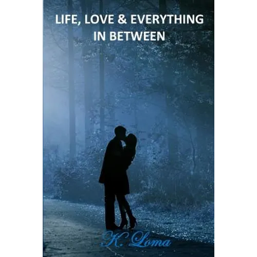 Life, love & everything in between
