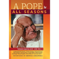 A Pope for All Seasons: Testimonies Inspired by Saint John Paul II