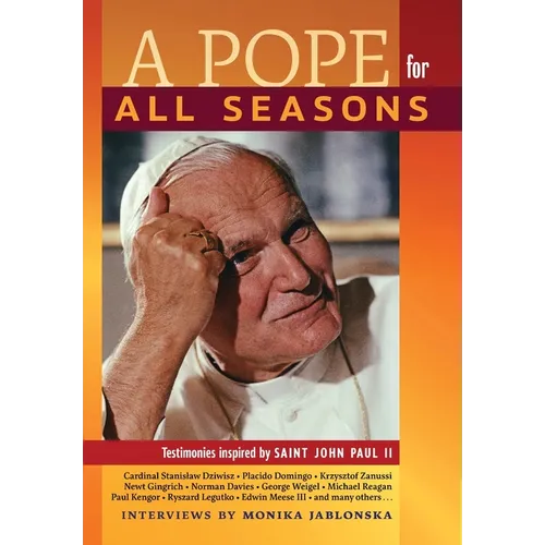 A Pope for All Seasons: Testimonies Inspired by Saint John Paul II