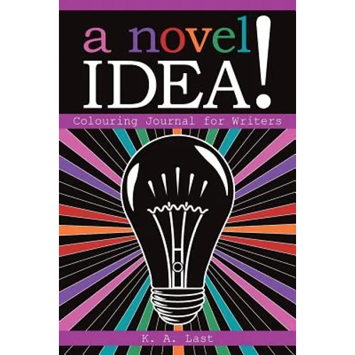 A Novel Idea!: Colouring Journal for Writers