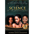 The Science of Transitioning: A Complete Guide to Hair Care for Transitioners and New Naturals