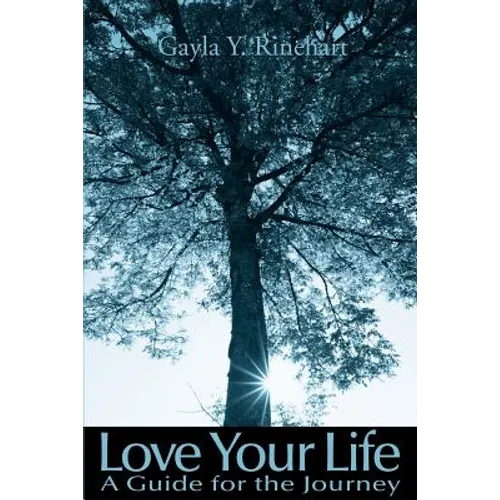 Love Your Life: A Guide for the Journey