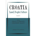 Croatia: Land, People, Culture Volume I