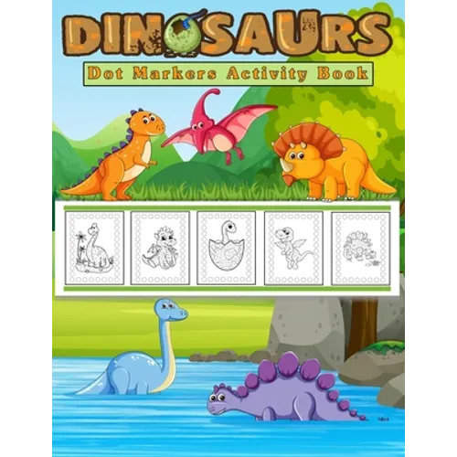 Dot Markers Activity Book, Dinosaurs: Easy Guided BIG DOTS - Do a dot page a day - Gift for Kids Ages 2-6, Baby, Toddler, Preschool, ... Art Paint Dau