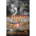 Married To The King Of Cali 2: A West Coast Love Story